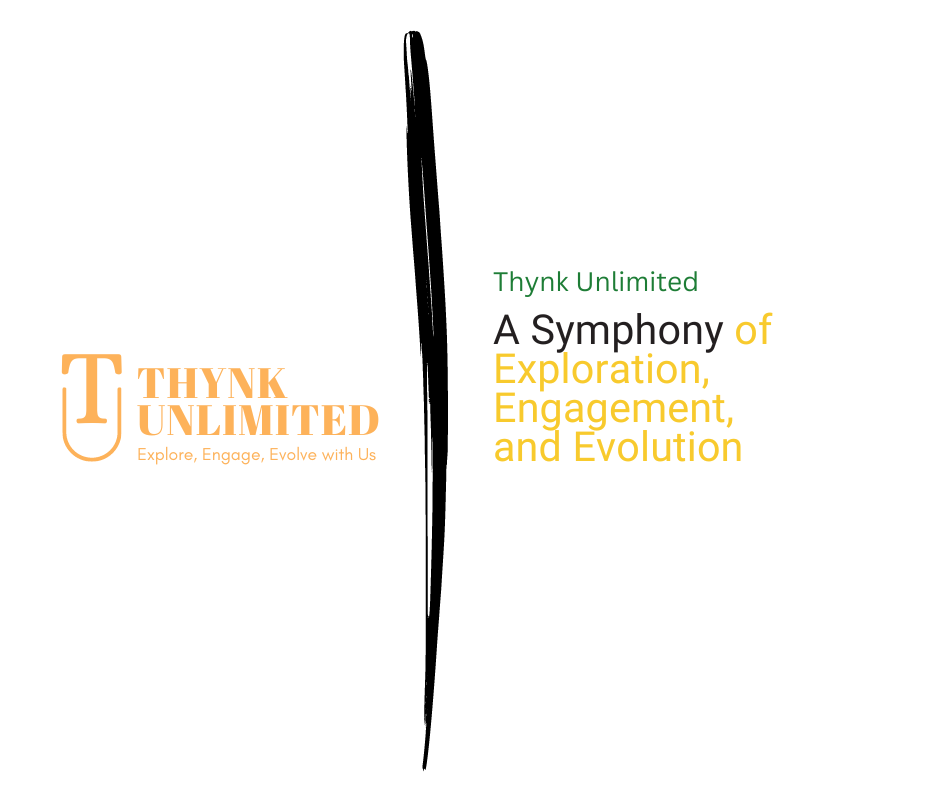 Thynk Unlimited A Symphony of Exploration, Engagement, and Evolution